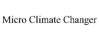 MICRO CLIMATE CHANGER