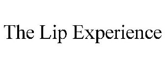 THE LIP EXPERIENCE
