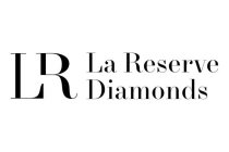 LR LA RESERVE DIAMONDS