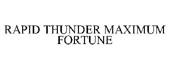 RAPID THUNDER MAXIMUM FORTUNE