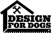 DESIGN FOR DOGS