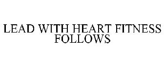 LEAD WITH HEART FITNESS FOLLOWS