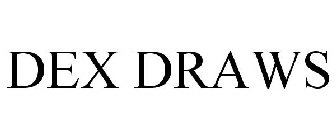 DEX DRAWS
