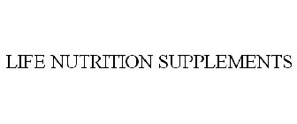 LIFE NUTRITION SUPPLEMENTS