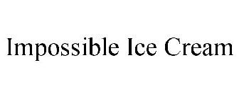 IMPOSSIBLE ICE CREAM