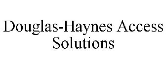DOUGLAS-HAYNES ACCESS SOLUTIONS