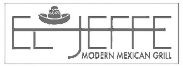 EL JEFFE MODERN MEXICAN GRILL