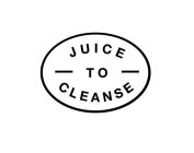 JUICE TO CLEANSE