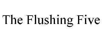 THE FLUSHING FIVE