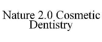 NATURE 2.0 COSMETIC DENTISTRY