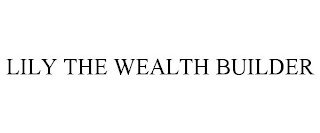 LILY THE WEALTH BUILDER