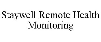 STAYWELL REMOTE HEALTH MONITORING