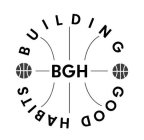 BGH BUILDING GOOD HABITS