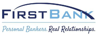 FIRST BANK PERSONAL BANKERS. REAL RELATIONSHIPS.