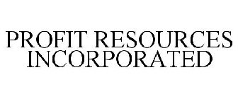 PROFIT RESOURCES INCORPORATED