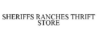 SHERIFFS RANCHES THRIFT STORE