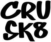 CRU SK8