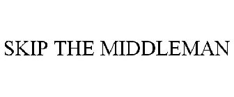 SKIP THE MIDDLEMAN