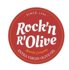 · SINCE 1986 · ROCK'N R'OLIVE SPANISH COMPANY EXTRA VIRGIN OLIVE OIL