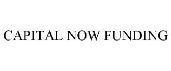 CAPITAL NOW FUNDING