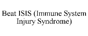 BEAT ISIS (IMMUNE SYSTEM INJURY SYNDROME)
