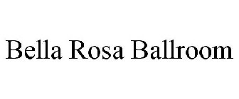 BELLA ROSA BALLROOM