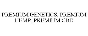 PREMIUM GENETICS, PREMIUM HEMP, PREMIUM CBD