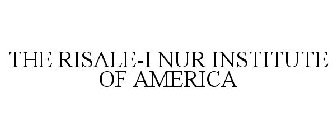 THE RISALE-I NUR INSTITUTE OF AMERICA