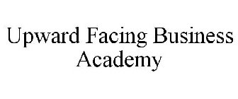 UPWARD FACING BUSINESS ACADEMY