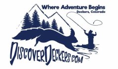 WHERE ADVENTURE BEGINS DECKERS, COLORADO DISCOVER DECKERS.COM