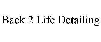 BACK 2 LIFE DETAILING
