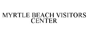 MYRTLE BEACH VISITORS CENTER