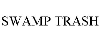 SWAMP TRASH