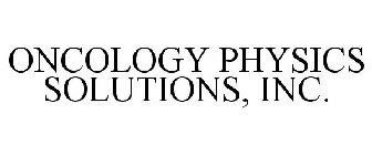 ONCOLOGY PHYSICS SOLUTIONS, INC.