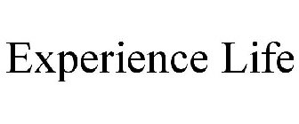 EXPERIENCE LIFE