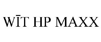WIT HP MAXX