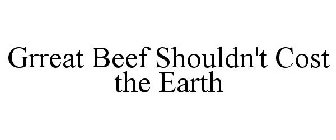 GREAT BEEF SHOULDN'T COST THE EARTH