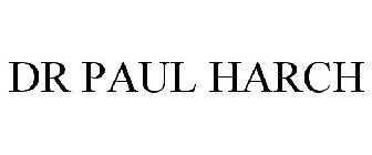 DR PAUL HARCH
