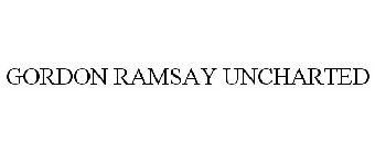 GORDON RAMSAY UNCHARTED
