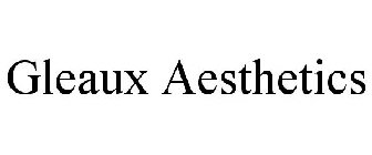 GLEAUX AESTHETICS