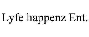 LYFE HAPPENZ ENT.