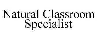 NATURAL CLASSROOM SPECIALIST