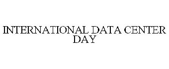 INTERNATIONAL DATA CENTER DAY
