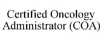 CERTIFIED ONCOLOGY ADMINISTRATOR (COA)