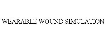 WEARABLE WOUND SIMULATIONS