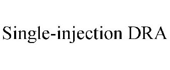 SINGLE-INJECTION DRA