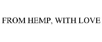 FROM HEMP, WITH LOVE