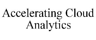 ACCELERATING CLOUD ANALYTICS