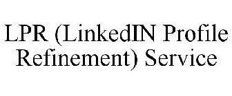 LPR (LINKEDIN PROFILE REFINEMENT) SERVICE