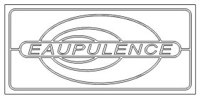 EAUPULENCE